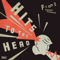 Franz Ferdinand Hits To The Head -indie-