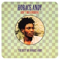 Andy, Horace Ain T No Sunshine