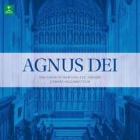 Choir Of New College Oxford / Edward Higginbottom Agnus Dei