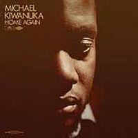 Kiwanuka, Michael Home Again