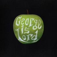 George Is Lord My Sweet George