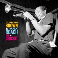 Clifford Brown, Max Roach In Concert!