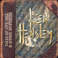 Ken Hensley Tales Of Live Fire & Other Mysteries