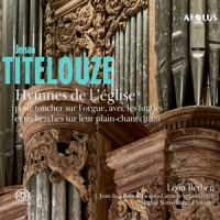 Berben, Leon Titelouze: Hymnes De L'eglise Pour Toucher Sur L'orgue