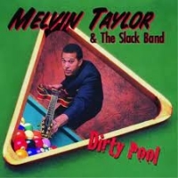 Taylor, Melvin & The Slack Band Dirty Pool