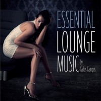 Campos, Carlos Essential Lounge Music