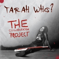 Tarah Who? The Collaboration Project