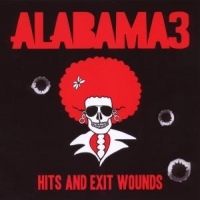 Alabama 3 Hits And Exit Wounds