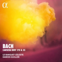 Le Banquet Celeste & Damien Guillon Bach: Cantatas Bwv 170 & 35