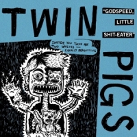 Twin Pigs Godspeed, Lettle Shit-eater