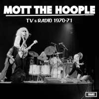 Mott The Hoople Live And Radio 1970-71