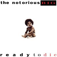 Notorious B.i.g., The Ready To Die