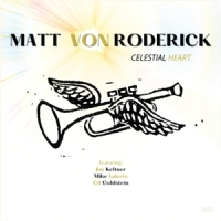 Von Roderick, Matt Celestial Heart
