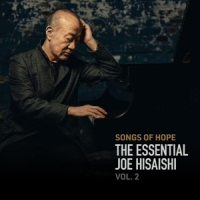 Hisaishi, Joe Songs Of Hope  The Essential Joe Hi