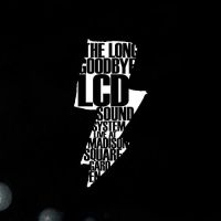 Lcd Soundsystem Long Goodbye