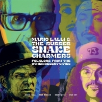Mario Lalli & The Rubber Snake Charmers Folklore From Other Desert Cities -coloured-