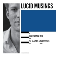 Daan Herweg Trio Lucid Musings