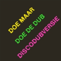 Doe Maar Doe De Dub (discodubversie)