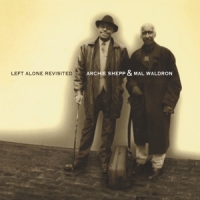 Archie Shepp & Mal Waldron Left Alone Revisited