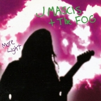 Mascis, J & The Fog More Light