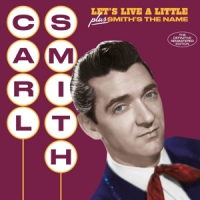 Smith, Carl Let's Live A Little/ Smith's The Name
