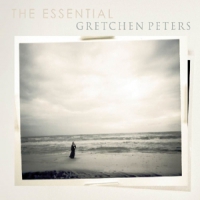 Peters, Gretchen Essential Gretchen Peters