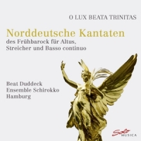 Duddeck, Beat O Lux Beata Trinitas: Norddeutsche Kantaten Des Fruhbar