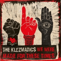 Klezmatics, The We Were Made For These Times