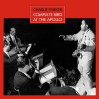 Parker, Charlie Complete Bird At The Apolo + 4