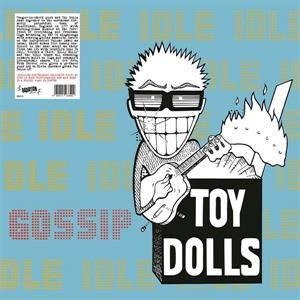 Toy Dolls Idle Gossip