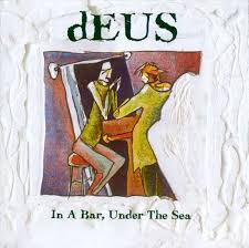 Deus In A Bar, Under The Sea