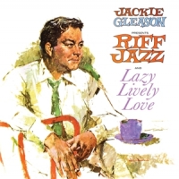 Gleason, Jackie & His Orchestra Presents Riff Jazz And Lazy Lively Love