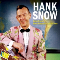 Snow, Hank Hank Snow's Most Requested Of All Time