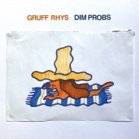 Rhys, Gruff Dim Probs
