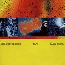 Young Gods, The Play Kurt Weill (30 Years Anniversa