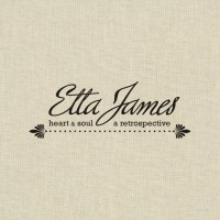 James, Etta Heart & Soul/a Retrospective