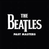 Beatles, The Past Masters (volumes 1 & 2)
