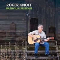 Roger Knott Nashville Sessions