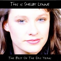 Lynne, Shelby This Is../the Best Of The Epic Year
