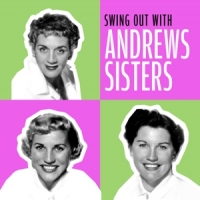 Andrew Sisters Swing Out With