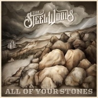 Steel Woods All Of Your Stones