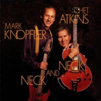 Atkins, Chet / Mark Knopfler Neck And Neck