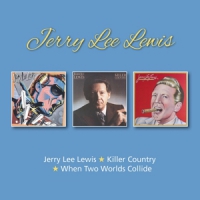 Lewis, Jerry Lee Jerry Lee Lewis/killer Country/when Two Worlds Collide