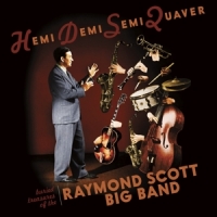 Scott, Raymond -big Band- Hemidemisemiquaver - Buried Treasures Of The Raymond Sc