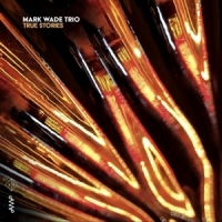 Wade Trio, Mark True Stories