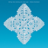 Davidsson, Helena Aldrig Lika Konstig Och Ensam Igen