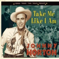 Horton, Johnny Take Me Like I Am