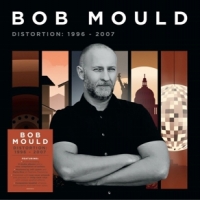 Mould, Bob Distortion: 1996-2007