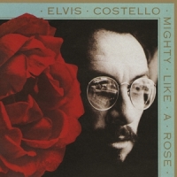 Costello, Elvis Mighty Like A Rose