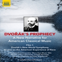 Horowitz, Joseph / Peter Bogdanoff Dvorak's Prophecy - Dvorak's New World Symphony: A Lens